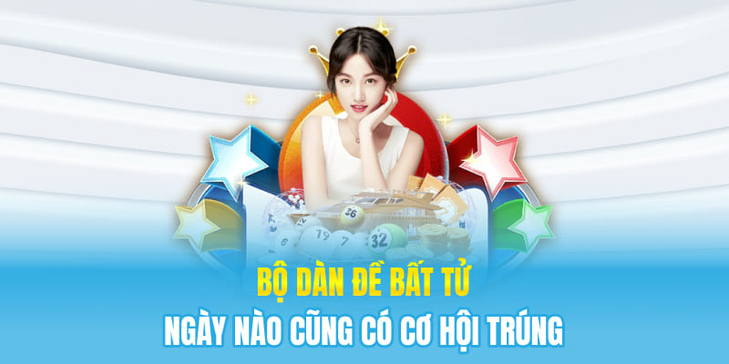 Bộ dàn đề bất tử ngày nào cũng có cơ hội trúng