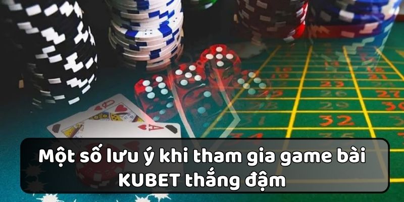 Lưu ý khi đánh cược game bài được hiệu quả