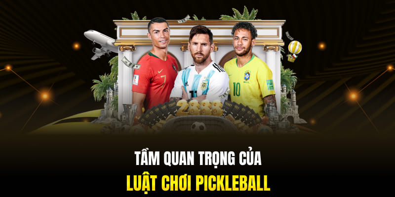 Tầm quan trọng của luật chơi Pickleball