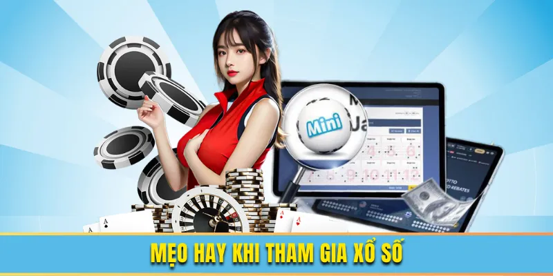 Mẹo hay khi tham gia xổ số